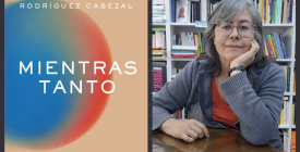 Mariela Rodr�guez Cabezal y el arte de reconciliar contrarios: As� es "Mientras tanto"