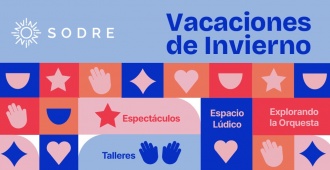 HaSta el 6 de julio, el Sodre se convierte en un gran escenario de juego, aprendizaje y emocin para disfrutar en familia