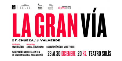 Teatro Solís cierra su Temporada Lírica 2023 en diciembre con "La Gran Vía", célebre zarzuela de Federico Chueca y Joaquín Valverde 