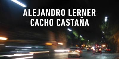 Somos lo que somos, el nuevo tema de Lerner y Cacho Casta�a