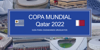 Gu�a para ciudadanos uruguayos que viajen a la Copa Mundial Qatar 2022